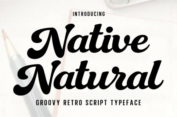 Native Natural: A Retro Script Font for Engaging Editorial Design