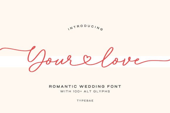 Your Love: A Font for Designing Romantic Brands